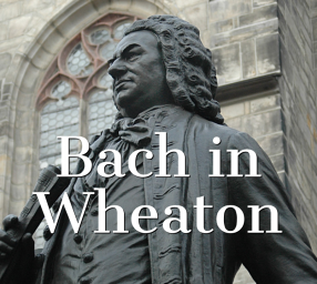 Wheaton Conversation Concert with Bach's Jesu, meine Freude