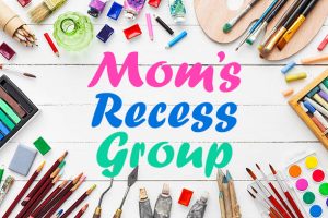 Mom’s Recess: Exploring Self Expression, Identity, and Self-Care Through Art!
