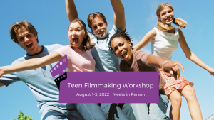 Summer Teen Filmmaking Workshop (Session 2)