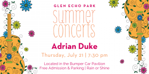 Glen Echo Park Summer Concert: Adrian Duke