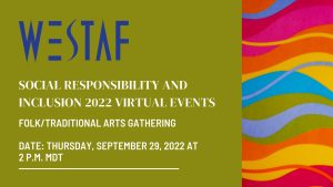 Folk/Traditional Arts Gathering | Social Responsibility and Inclusion 2022 Virtual Events