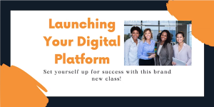 Launching Your Digital Platform in Today's Job Market