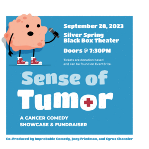 Sense of Tumor: A Cancer Comedy Show and Fundraiser