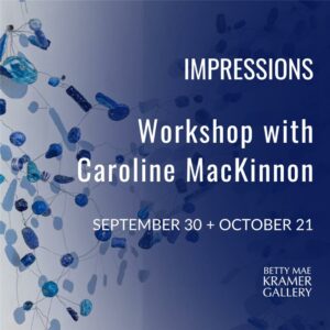 Impressions Workshop with Caroline MacKinnon