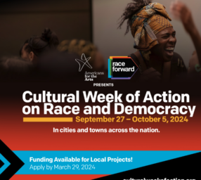 Cultural Week of Action on Race and Democracy (CWA) Funding Opportunity
